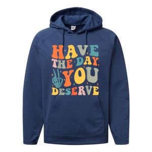 Have The Day You Deserve Peace Sign Skeleton Motivational Performance Fleece Hoodie