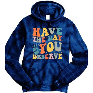 Have The Day You Deserve Peace Sign Skeleton Motivational Tie Dye Hoodie