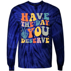 Have The Day You Deserve Peace Sign Skeleton Motivational Tie-Dye Long Sleeve Shirt