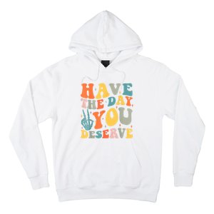 Have The Day You Deserve Peace Sign Skeleton Motivational Hoodie