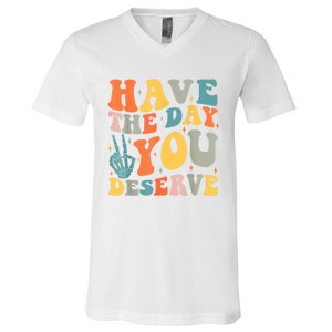 Have The Day You Deserve Peace Sign Skeleton Motivational V-Neck T-Shirt