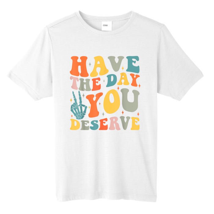 Have The Day You Deserve Peace Sign Skeleton Motivational Tall Fusion ChromaSoft Performance T-Shirt