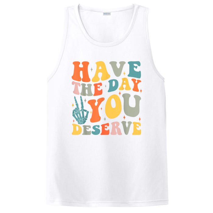 Have The Day You Deserve Peace Sign Skeleton Motivational PosiCharge Competitor Tank