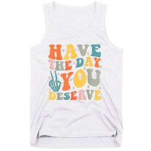 Have The Day You Deserve Peace Sign Skeleton Motivational Tank Top