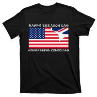 Happy Treason Day Ungrateful Colonials T-Shirt