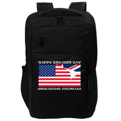 Happy Treason Day Ungrateful Colonials Impact Tech Backpack