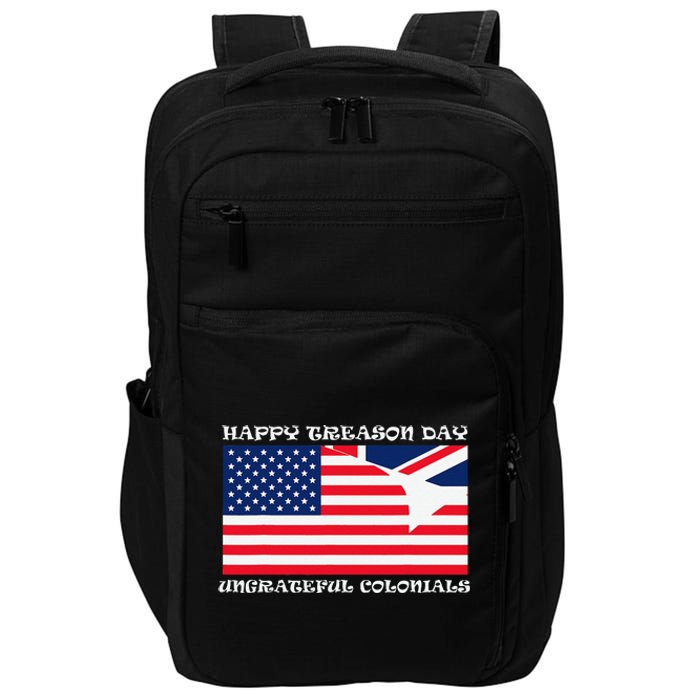 Happy Treason Day Ungrateful Colonials Impact Tech Backpack