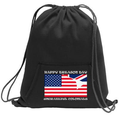 Happy Treason Day Ungrateful Colonials Sweatshirt Cinch Pack Bag