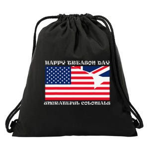 Happy Treason Day Ungrateful Colonials Drawstring Bag