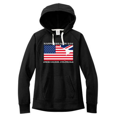 Happy Treason Day Ungrateful Colonials Women's Fleece Hoodie