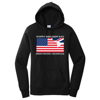 Happy Treason Day Ungrateful Colonials Women's Pullover Hoodie