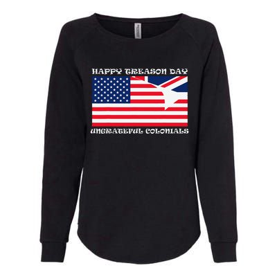 Happy Treason Day Ungrateful Colonials Womens California Wash Sweatshirt