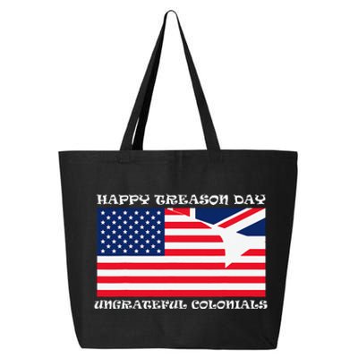 Happy Treason Day Ungrateful Colonials 25L Jumbo Tote