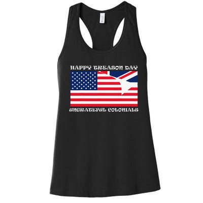 Happy Treason Day Ungrateful Colonials Women's Racerback Tank