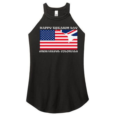 Happy Treason Day Ungrateful Colonials Women's Perfect Tri Rocker Tank