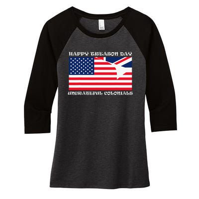 Happy Treason Day Ungrateful Colonials Women's Tri-Blend 3/4-Sleeve Raglan Shirt