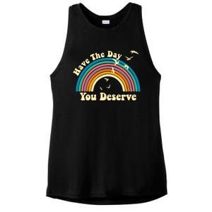 Have The Day You Deserve Saying Cool Motivational Quote Ladies PosiCharge Tri-Blend Wicking Tank