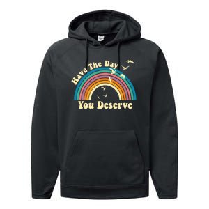 Have The Day You Deserve Saying Cool Motivational Quote Performance Fleece Hoodie