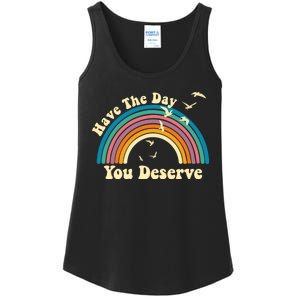 Have The Day You Deserve Saying Cool Motivational Quote Ladies Essential Tank