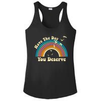 Have The Day You Deserve Saying Cool Motivational Quote Ladies PosiCharge Competitor Racerback Tank