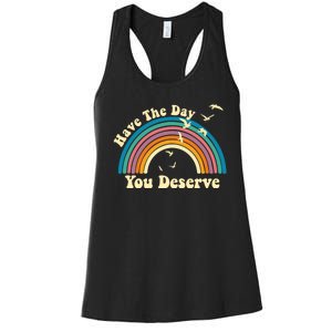 Have The Day You Deserve Saying Cool Motivational Quote Women's Racerback Tank