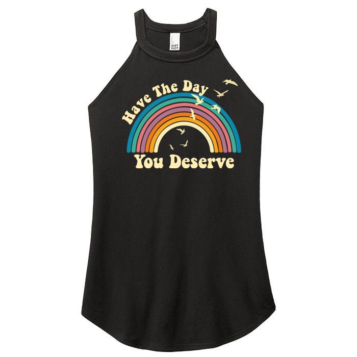 Have The Day You Deserve Saying Cool Motivational Quote Women's Perfect Tri Rocker Tank