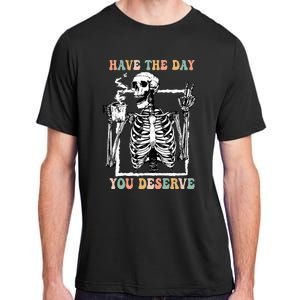 Have The Day You Deserve Halloween Skeleton Coffee Adult ChromaSoft Performance T-Shirt