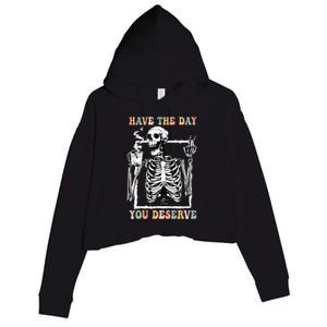 Have The Day You Deserve Halloween Skeleton Coffee Crop Fleece Hoodie