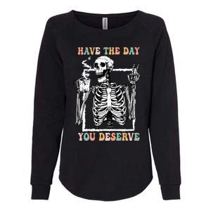 Have The Day You Deserve Halloween Skeleton Coffee Womens California Wash Sweatshirt