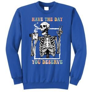 Have The Day You Deserve Halloween Skeleton Coffee Sweatshirt