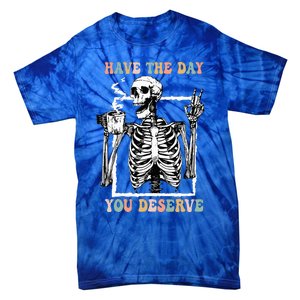 Have The Day You Deserve Halloween Skeleton Coffee Tie-Dye T-Shirt