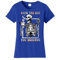 Have The Day You Deserve Halloween Skeleton Coffee Women's T-Shirt