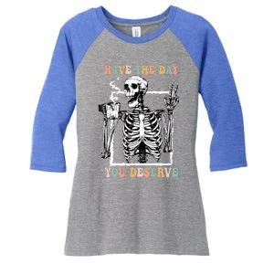 Have The Day You Deserve Halloween Skeleton Coffee Women's Tri-Blend 3/4-Sleeve Raglan Shirt