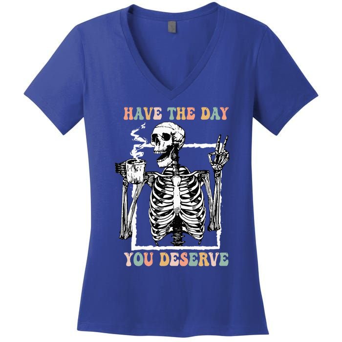 Have The Day You Deserve Halloween Skeleton Coffee Women's V-Neck T-Shirt