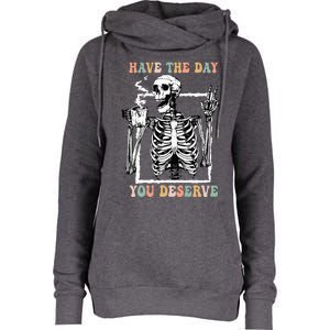 Have The Day You Deserve Halloween Skeleton Coffee Womens Funnel Neck Pullover Hood