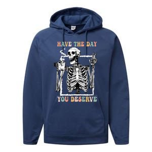 Have The Day You Deserve Halloween Skeleton Coffee Performance Fleece Hoodie