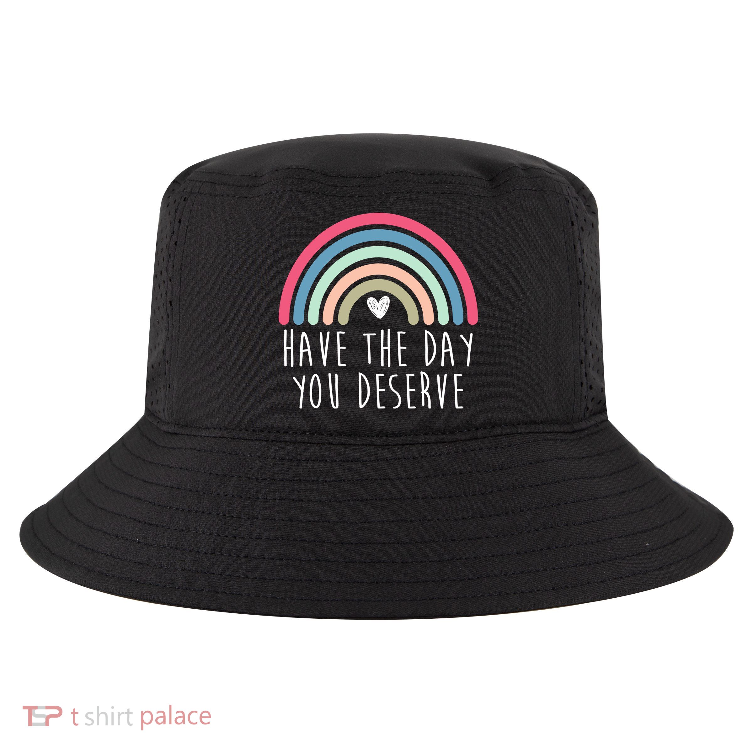 Have The Day You Deserve Cool Comfort Performance Bucket Hat
