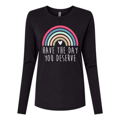 Have The Day You Deserve Womens Cotton Relaxed Long Sleeve T-Shirt