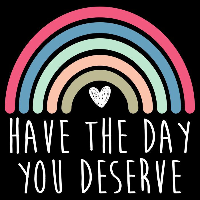 Have The Day You Deserve Drawstring Bag