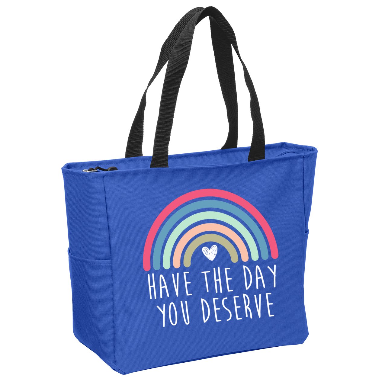 Have The Day You Deserve Zip Tote Bag