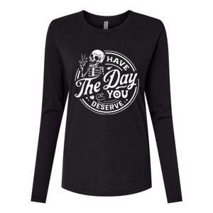 Have The Day You Deserve Skull Womens Cotton Relaxed Long Sleeve T-Shirt