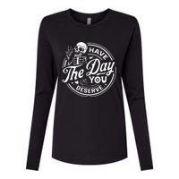 Have The Day You Deserve Skull Womens Cotton Relaxed Long Sleeve T-Shirt