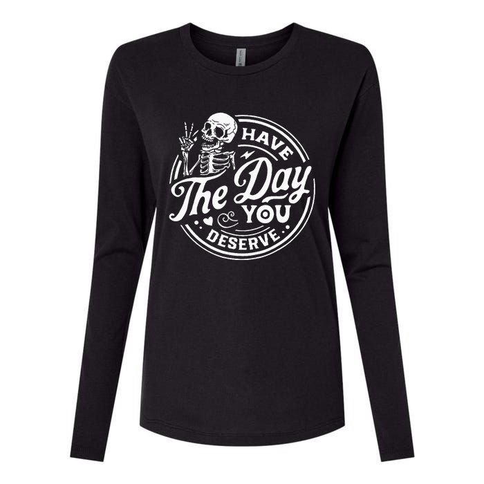 Have The Day You Deserve Skull Womens Cotton Relaxed Long Sleeve T-Shirt