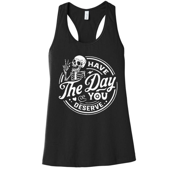 Have The Day You Deserve Skull Women's Racerback Tank