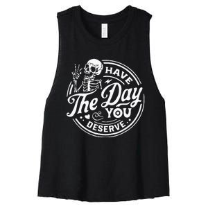 Have The Day You Deserve Skull Women's Racerback Cropped Tank