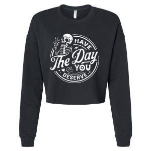 Have The Day You Deserve Skull Cropped Pullover Crew