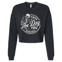 Have The Day You Deserve Skull Cropped Pullover Crew