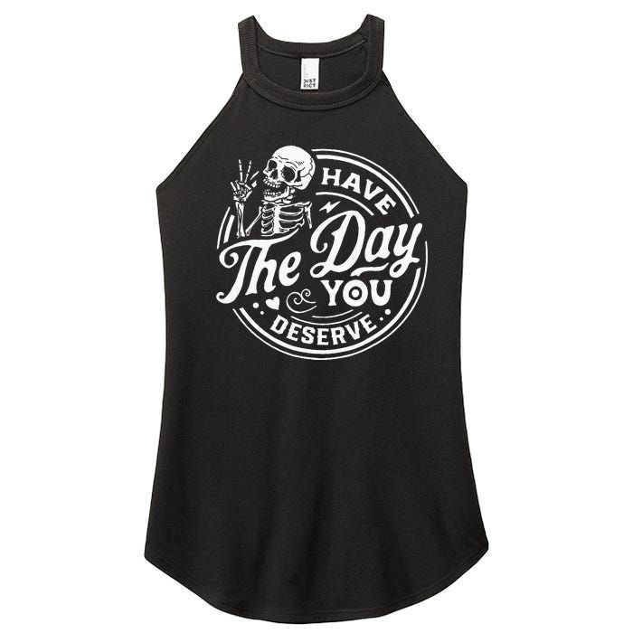 Have The Day You Deserve Skull Women's Perfect Tri Rocker Tank