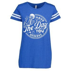 Have The Day You Deserve Skull Enza Ladies Jersey Football T-Shirt