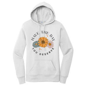 Have The Day You Deserve Women's Pullover Hoodie